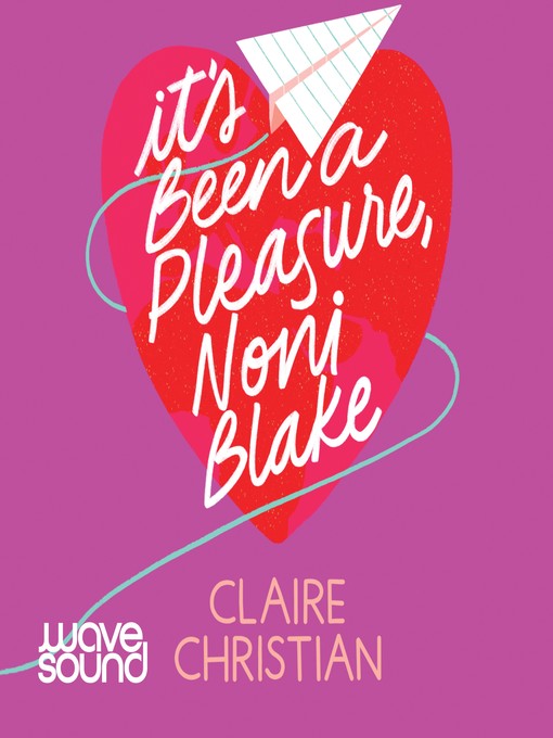 Title details for It's Been a Pleasure, Noni Blake by Claire Christian - Available